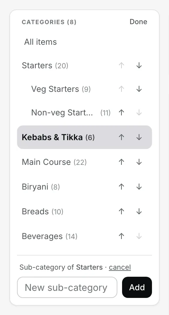 The Categories panel in Reorder mode: a Done button at the top, and up and down arrows on every row in place of the switches, with Starters and its Veg Starters and Non-veg Starters sub-categories, Kebabs & Tikka selected, Main Course, Biryani, Breads and Beverages; the first and last arrow of each level greyed out